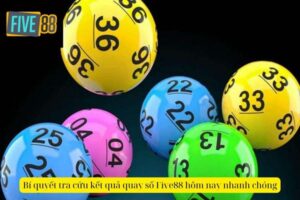 Kết Quả Quay Số Five88 Hôm Nay  – Kiểm Tra Ngay